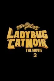 Miraculous Ladybug y Cat Noir - La película