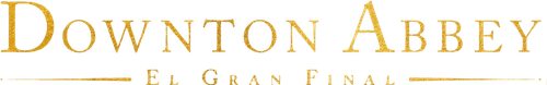 Downton Abbey: El gran final