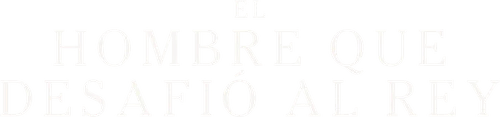 El hombre que desafió al rey