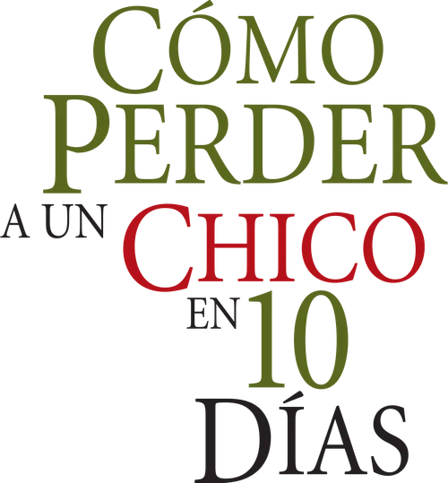 Cómo Perder A Un Hombre En 10 Días
