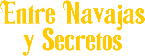 Entre Navajas y Secretos
