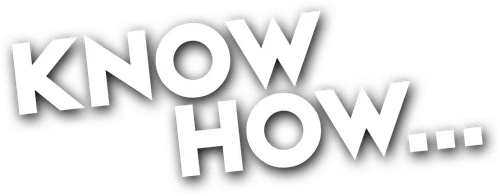 Know How...
