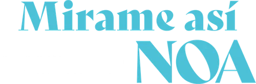 Mírame así, el camino de Noa